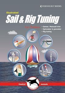 Illustrated Sail & Rig Tuning: Genoa & mainsail trim, spinnaker & gennaker, rig tuning (Illustrated Nautical Manuals Book 1)