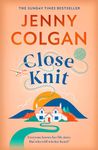 Close Knit: the brilliant new, feel-good love story about the joy of knitting, community and love!