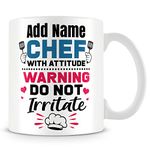 Funny Chef Mug Personalised Gift - Chef with Attitude Warning Do Not Irritate