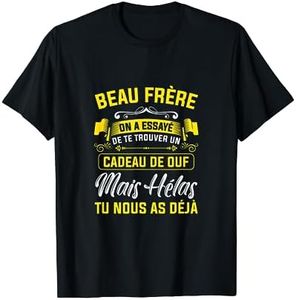 beau frère citation message humour famille sarcastique T-Shirt