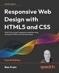 Responsive Web Design with HTML5 and CSS: Build future-proof responsive websites using the latest HTML5 and CSS techniques, 4th Edition