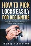 How to Pick Locks Easily for Beginn