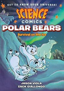 Science Comics: Polar Bears: Survival on the Ice