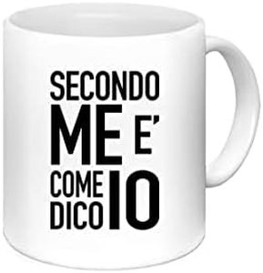 Tazza mug secondo me dico e' come dico io regalo divertente - in ceramica simpatica per la colazione, caffè o tè festa-614