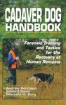 Cadaver Dog Handbook: Forensic Training and Tactics for the Recovery of Human Remains