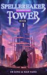 Spellbreaker Climbs the Tower 1: A LitRPG Adventure