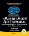 [The Business of Android Apps Development: Making and Marketing Apps that Succeed on Google Play, Amazon Appstore and More] [Rollins, Mark] [July, 13]