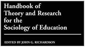 Handbook of Theory and Research for the Sociology of Education