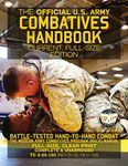 The Official US Army Combatives Handbook - Current, Full-Size Edition: Battle-Tested Hand-to-Hand Combat - the Modern Army Combatives Program (MACP) ... FM 21-150)) (Carlile Military Library)