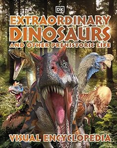 Extraordinary Dinosaurs and Other Prehistoric Life Visual Encyclopedia (DK Children's Visual Encyclopedias)