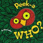 Peek-A Who? (Lift the Flap Books, I