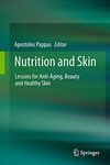 Nutrition and Skin: Lessons for Anti-aging, Beauty and Healthy Skin