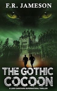 The Gothic Cocoon : A Terrifying And Uncanny Thriller, with a twist of Edgar Allan Poe... (Ludo Carstairs Supernatural Thrillers Book 7)