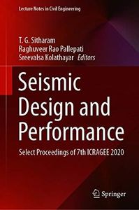 Seismic Design and Performance: Select Proceedings of 7th ICRAGEE 2020 (Lecture Notes in Civil Engineering Book 120)