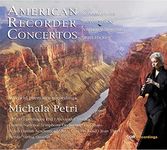 Michala Petri: American Recorder Concertos