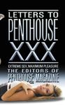 Letters to Penthouse xxx: Extreme Sex, Maximum Pleasure (Penthouse Adventures Book 30)