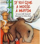 If You Give a Moose a Muffin