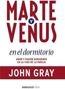Marte y Venus en el dormitorio: Amor y pasión duraderos en la vida de la pareja (Clave)