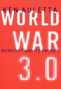 World War 3.0 : Microsoft and Its Enemies