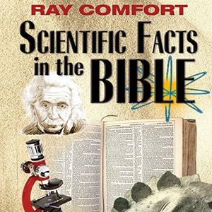 Scientific Facts in the Bible: 100 Reasons to Believe the Bible Is Supernatural in Origin (Hidden Wealth Series)