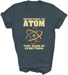 Modern Supply Tee Funny Never Trust an Atom Chemistry Teacher Nerd Geek Science Lover Gift Unisex Shirt Women Men T-Shirt (Dark Heather;L)