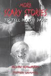 More Scary Stories to Tell in the Dark: 2 (Scary Stories, 2)