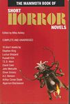 THE MAMMOTH BOOK OF SHORT HORROR NOVELS: How the Wind Spoke at Madaket; The Feasting Dead; Nadelman's God; The Uttermost Farthing; Fengriffen; The Damned; There's a Long Long Trail A-Winding; The Parasite; The Monkey; The Rope in the Rafters