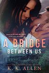 A Bridge Between Us