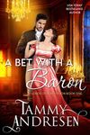 A Bet with a Baron: Regency Romance (Lords of Temptation Book 1)