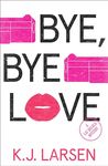 Bye, Bye Love: A Cat DeLuca Mystery (Cat DeLuca Mysteries Book 4)