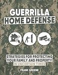Guerilla Home Defense: Strategies f