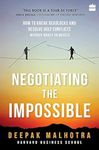 Negotiating the Impossible: How to Break Deadlocks and Resolve Uglyconflicts