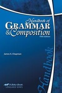 Handbook of Grammar and Composition - Abeka 11th and 12th Grade 11 and 12 Highschool English Grammar and Writing Student Manual