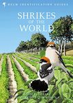 Shrikes of the World: BB/BTO BIRD BOOK OF THE YEAR 2023 (Helm Identification Guides)