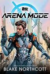 Heavy Metal Presents Arena Mode: Volume 1 (The Arena Mode Saga)