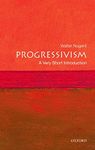 Progressivism: A Very Short Introduction (Very Short Introductions Book 223)