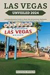 Las Vegas Unveiled 2024: A Comprehe