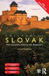 Colloquial Slovak: The Complete Course for Beginners (Colloquial Series)