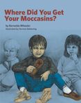 Where Did You Get Your Moccasins?