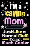 I'M a Caving Mom Just Like a Normal