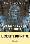 Le Saint Suaire de Turin: Témoin de la Passion de Jésus-Christ (French Edition)