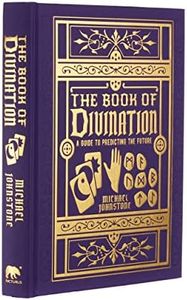 The Book of Divination: A Guide to Predicting the Future (Mystic Archives, 1)