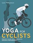 Yoga for Cyclists: Prevent injury, 