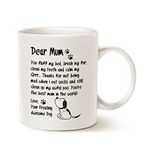 This Funny Mothers Day Mum Coffee Mug, Dear Mum, You Fluff My Bed, Brush My Fur... Love, Your Awesome Best Birthday Gifts for Mum, Mother Cup, White 11 Oz