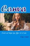 Canva: Create and design logo, flyer, book covers etc