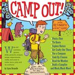 Camp Out!: The Ultimate Kids' Guide