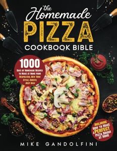 The Homemade Pizza Cookbook Bible: 1000 Days of Authentic Recipes to Make at Home from Neapolitan, New York Style, Cheesy, Deep Dish | Including How to Make Perfect Pizza Dough at Home