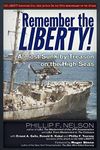 Remember the Liberty!: Almost Sunk by Treason on the High Seas