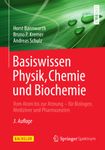 Basiswissen Physik, Chemie und Biochemie: Vom Atom bis zur Atmung - für Biologen, Mediziner und Pharmazeuten (Bachelor) (German Edition)