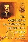 The Origins of the American Detecti